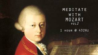 Meditate with Mozart  432Hz Classical Music  Vol 2 [upl. by Wolsniw703]