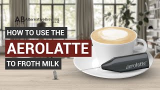 How To Use the AeroLatte To Froth Milk [upl. by Ahsikyt128]