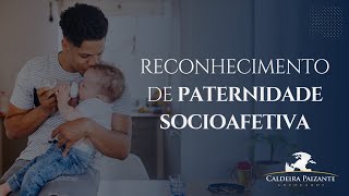 Reconhecimento de Paternidade Socioafetiva [upl. by Nylarad]