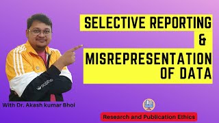 Selective Reporting amp Misrepresentation of Data  eSupport for Research  2022  Dr Akash Bhoi [upl. by Prior]