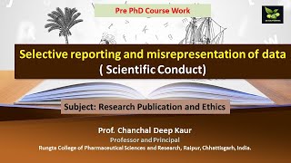 Selective reporting and misrepresentation of data  Scientific Conduct [upl. by Rehpatsirhc]